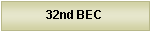 Text Box: 32nd BEC